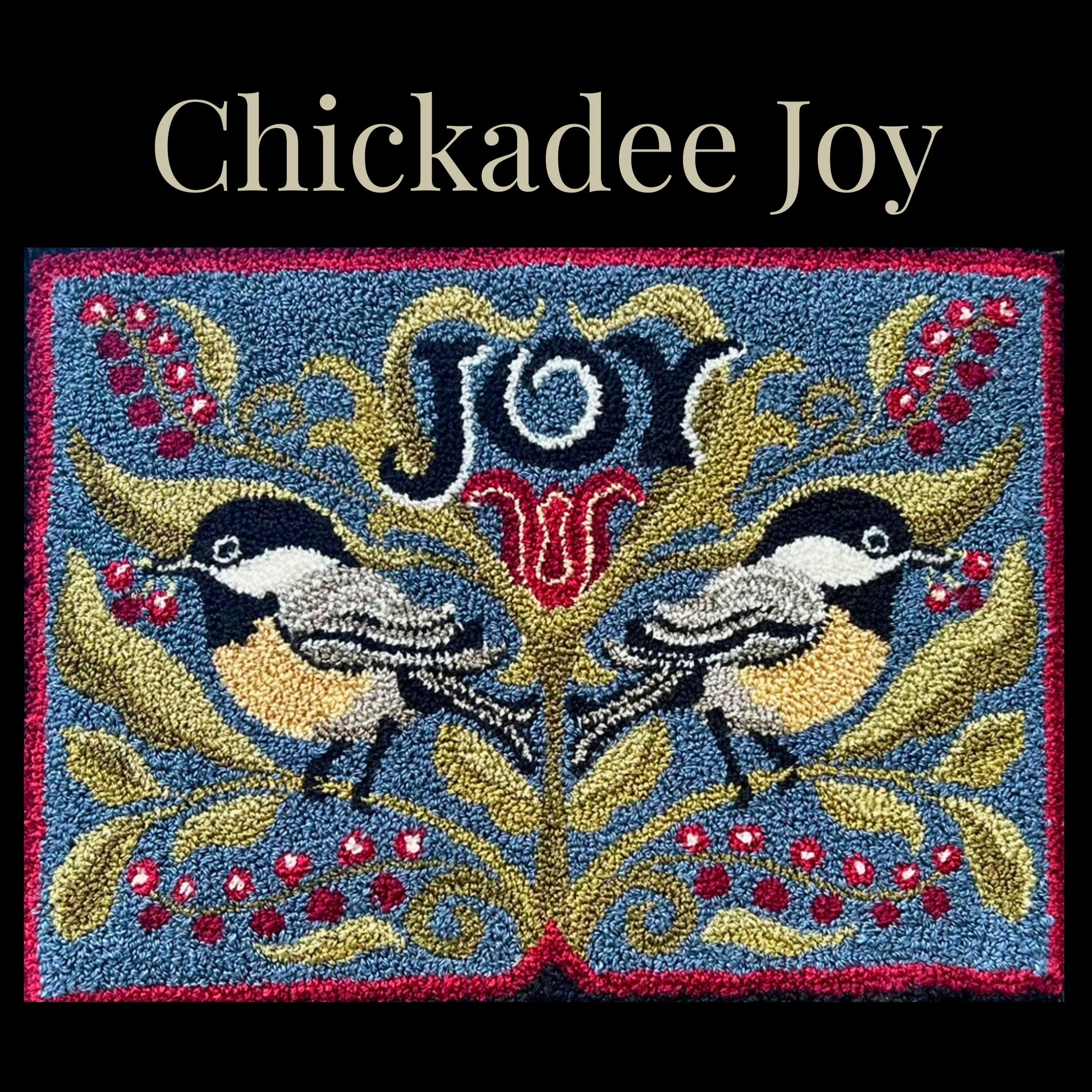 Chickadee Joy rug hooking pattern featuring two chickadees, winter berries, and the word Joy